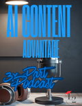 AI Content Advantage (Podcast)